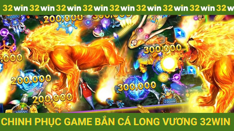Chinh phục game Bắn cá Long vương thưởng khủng