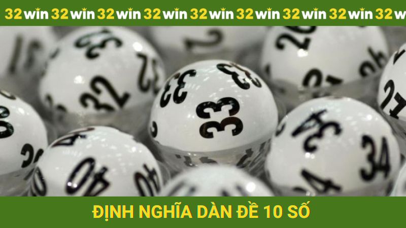 Định nghĩa dàn lô 10 số là gì?