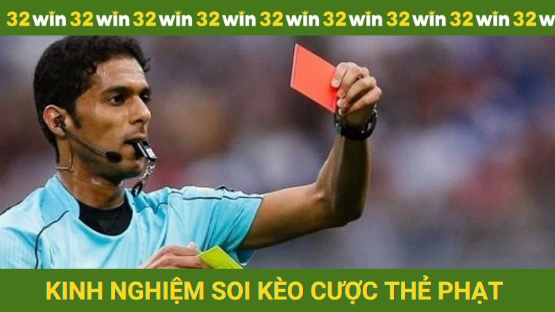 Kinh nghiệm soi kèo cược thẻ phạt thắng khủng