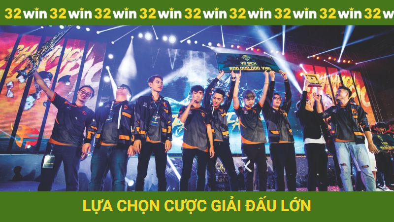 Ưu tiên đặt cược tiền vào các giải đấu lớn tại 32win