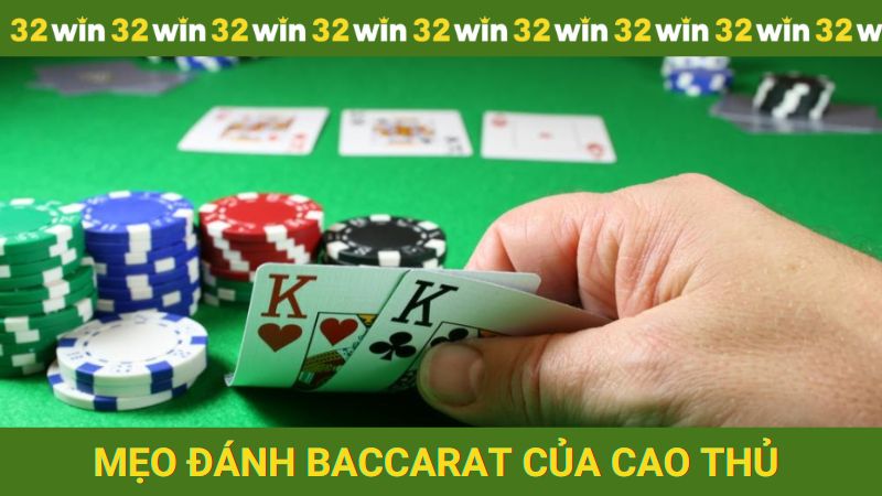 Mẹo đánh baccarat thắng nhanh của cao thủ