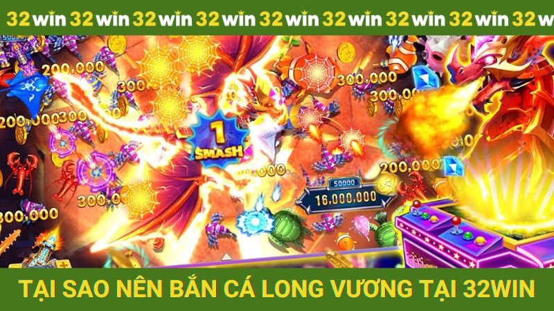 Tại sao nên tham gia săn cá Long vương tại 32win