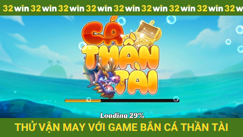 Thử vận may với game Bắn cá Thần Tài